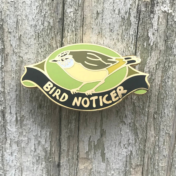 Bird Noticer Enamel Pin by Bridget Farmer